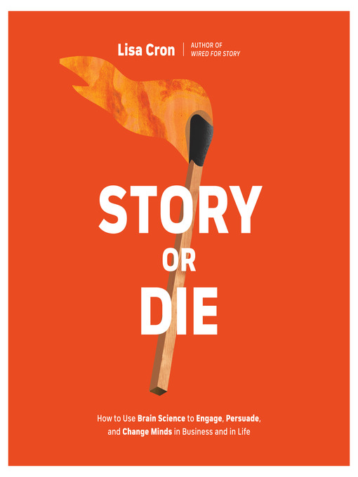 Title details for Story or Die by Lisa Cron - Available